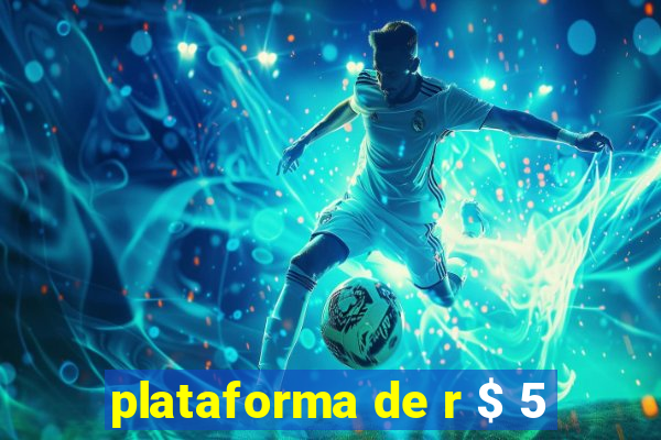 plataforma de r $ 5