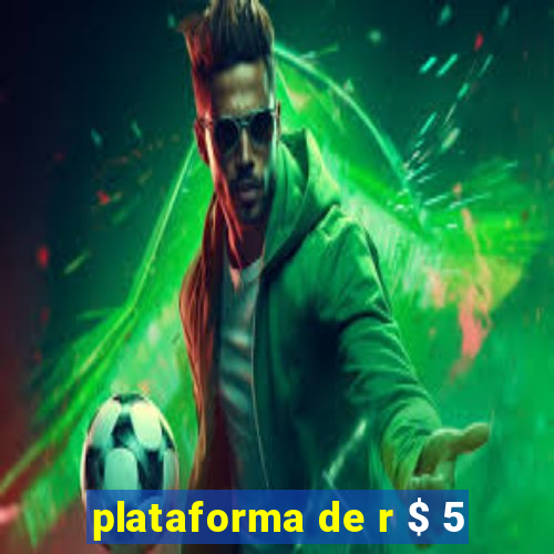 plataforma de r $ 5