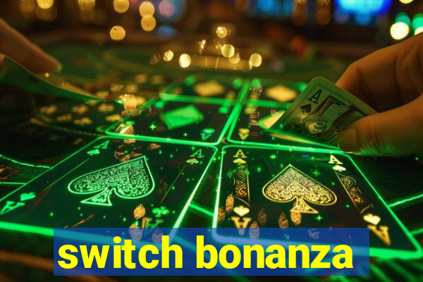 switch bonanza