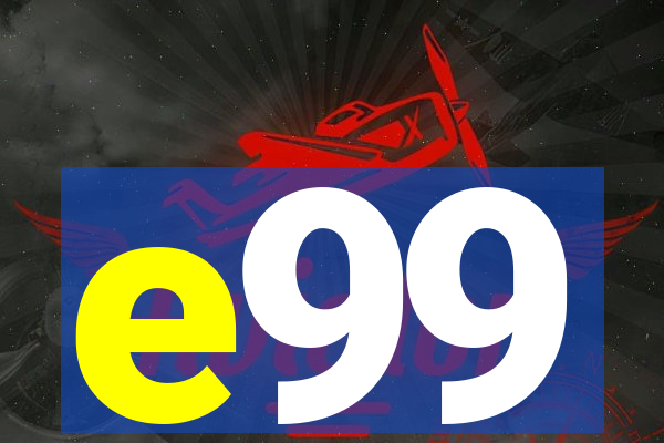 e99