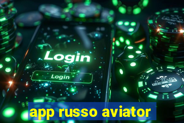 app russo aviator