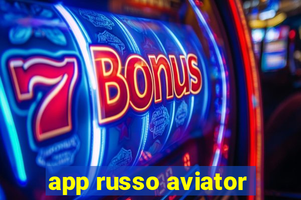 app russo aviator