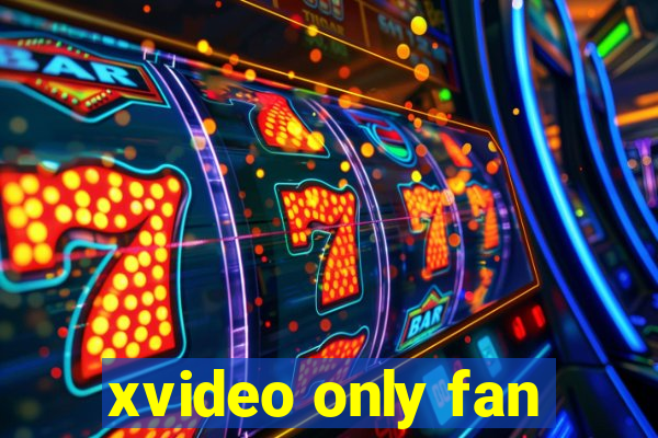 xvideo only fan