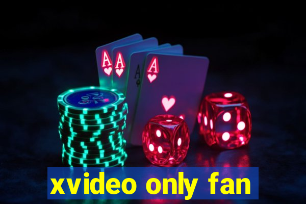 xvideo only fan