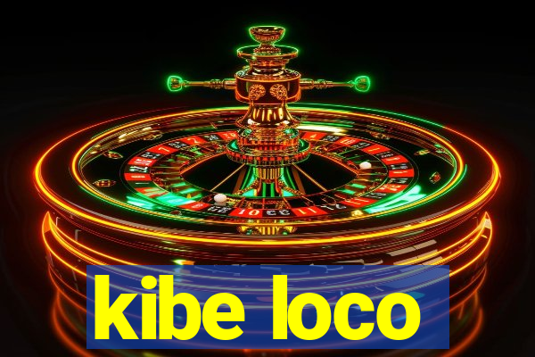 kibe loco