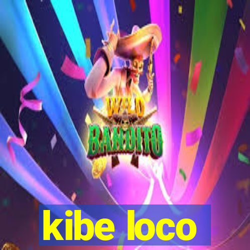 kibe loco