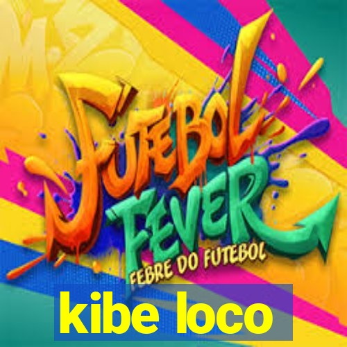 kibe loco