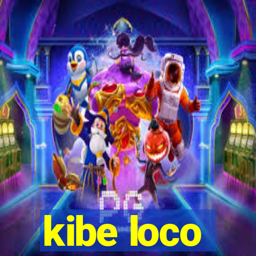 kibe loco