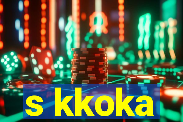 s kkoka