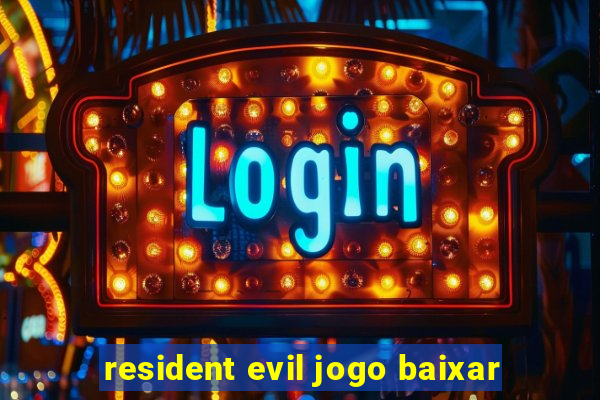 resident evil jogo baixar