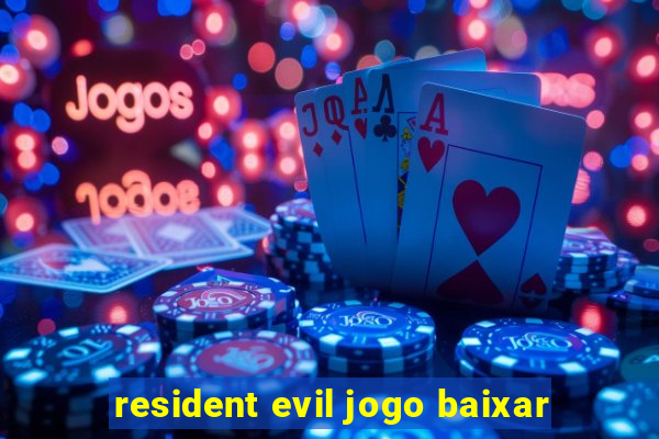 resident evil jogo baixar