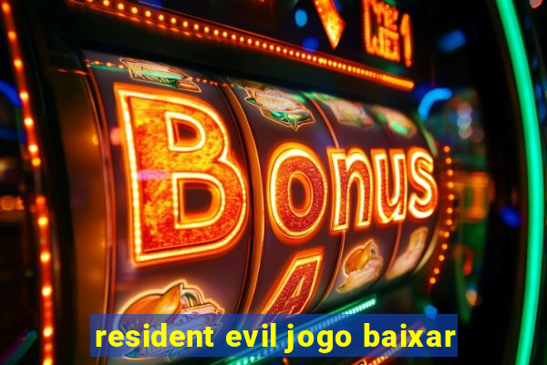 resident evil jogo baixar