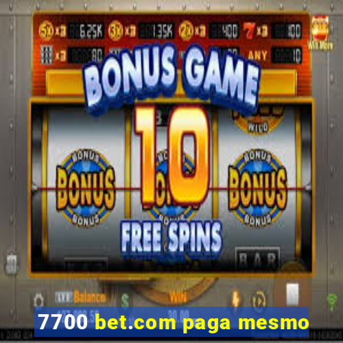 7700 bet.com paga mesmo