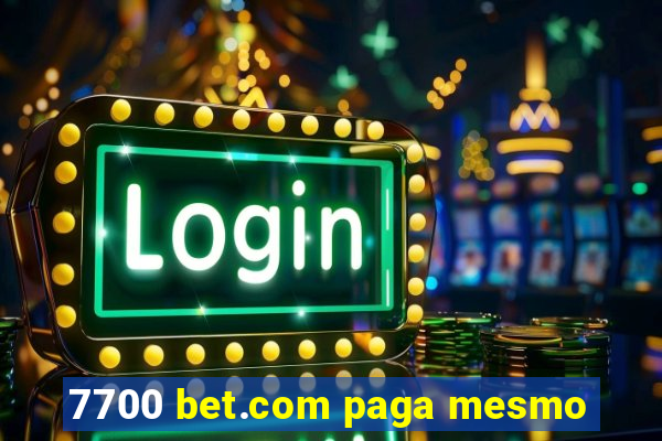 7700 bet.com paga mesmo