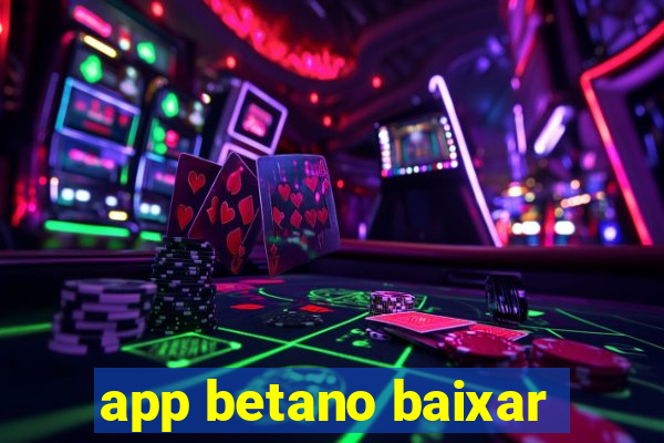 app betano baixar