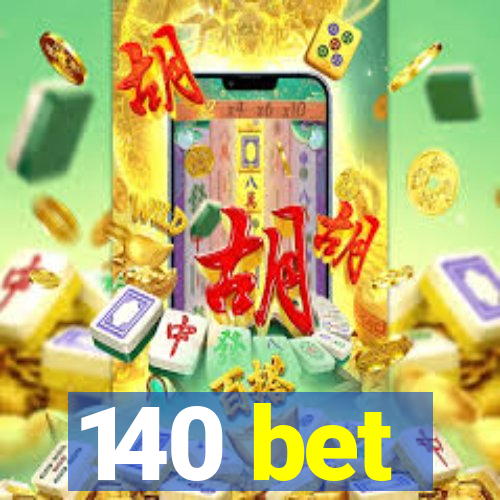 140 bet