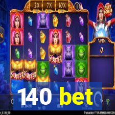 140 bet