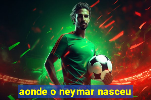 aonde o neymar nasceu