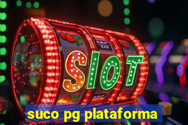 suco pg plataforma