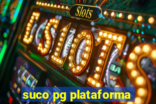 suco pg plataforma