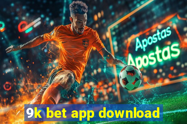 9k bet app download