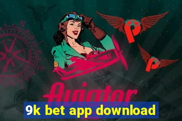 9k bet app download