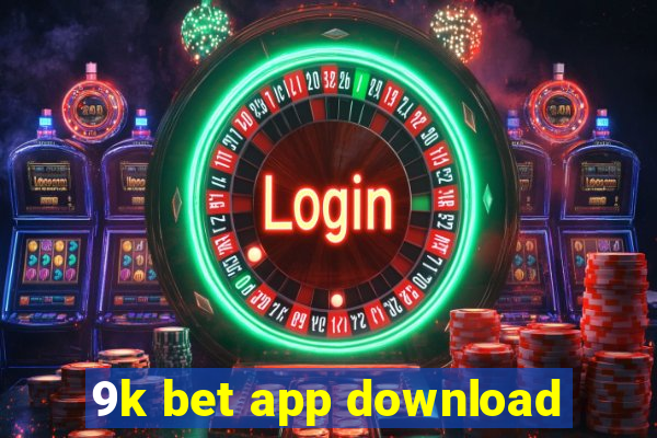 9k bet app download