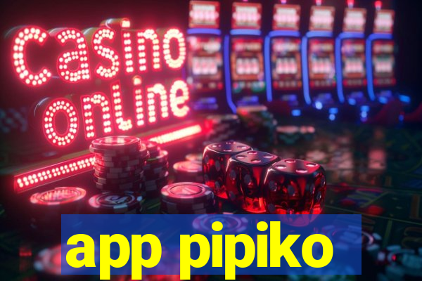 app pipiko