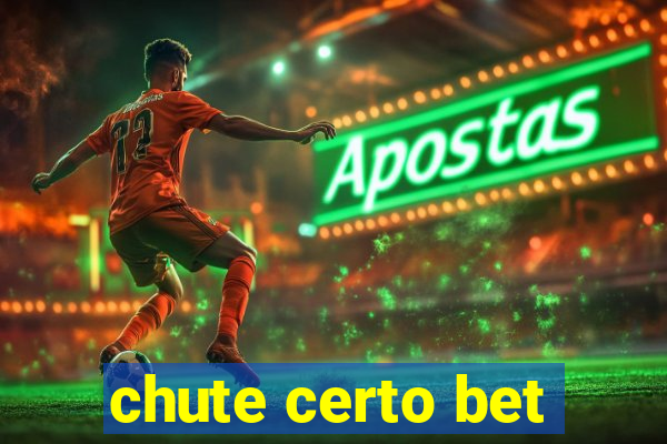 chute certo bet