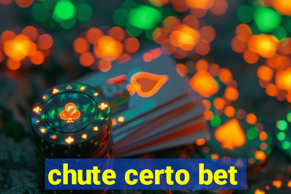 chute certo bet