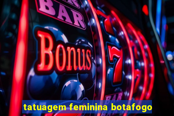 tatuagem feminina botafogo