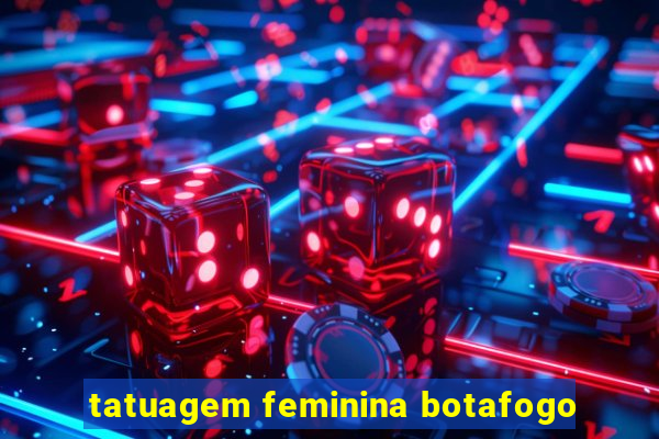 tatuagem feminina botafogo