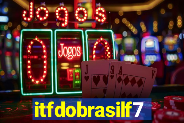 itfdobrasilf7