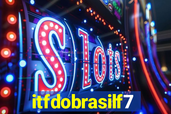 itfdobrasilf7