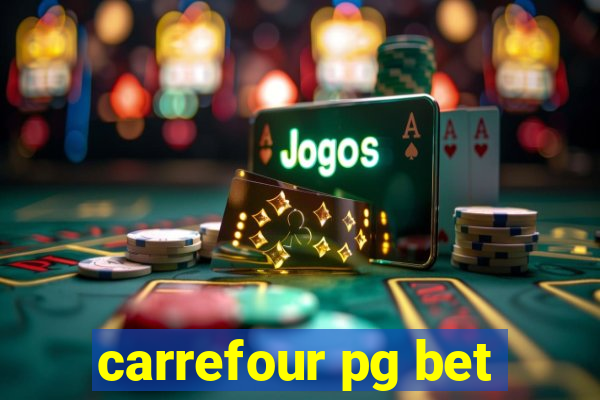 carrefour pg bet