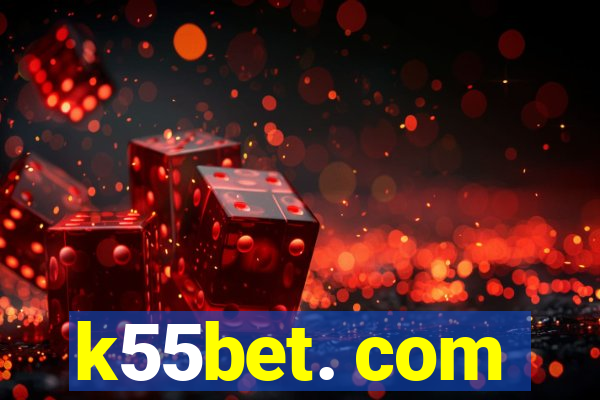 k55bet. com