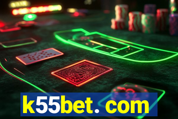 k55bet. com