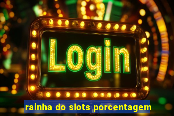 rainha do slots porcentagem