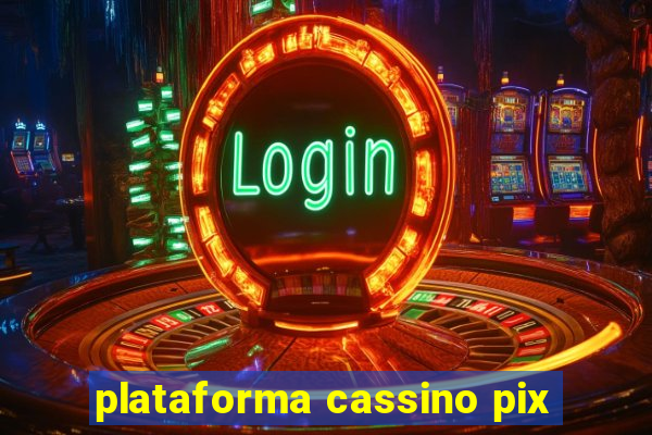 plataforma cassino pix