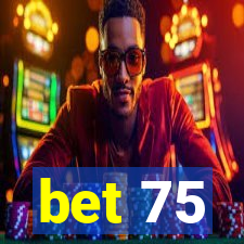 bet 75