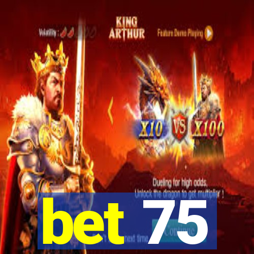 bet 75