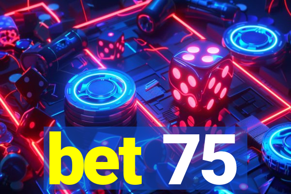 bet 75