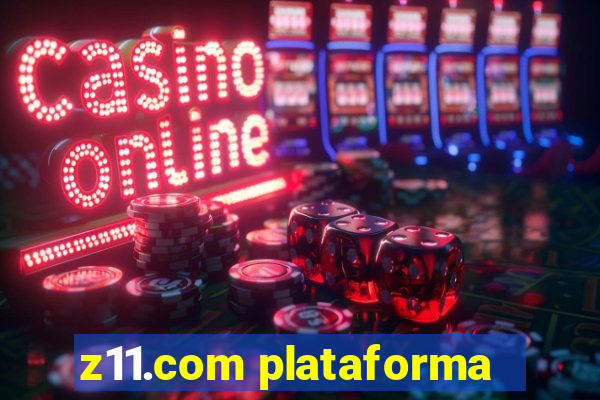 z11.com plataforma