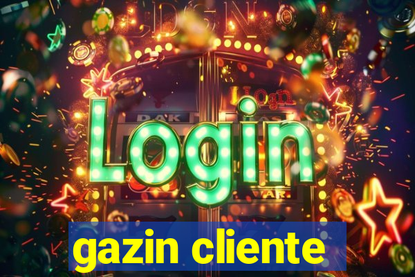 gazin cliente