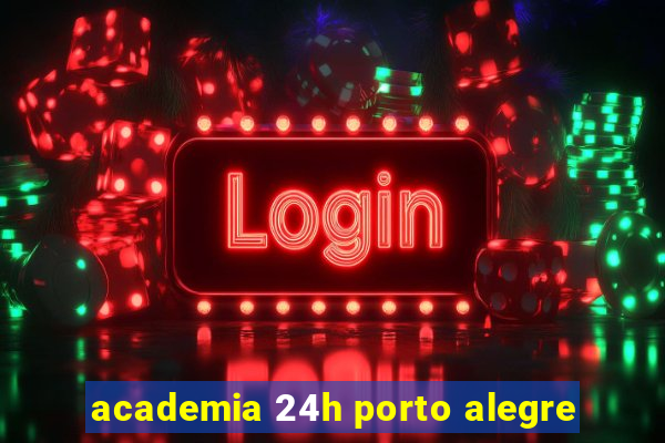 academia 24h porto alegre