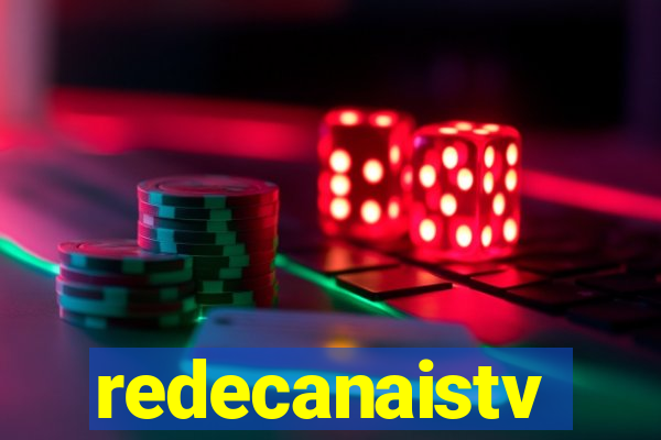 redecanaistv