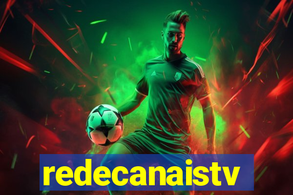 redecanaistv