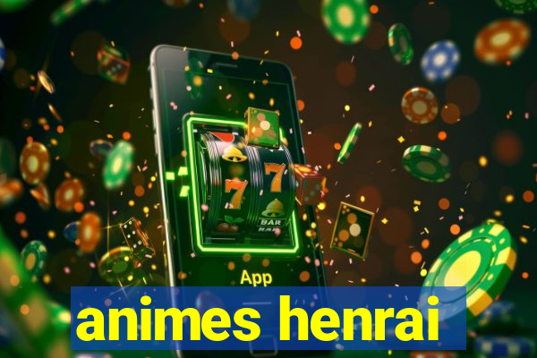 animes henrai