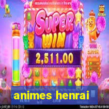 animes henrai