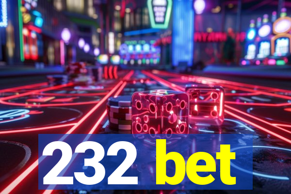 232 bet